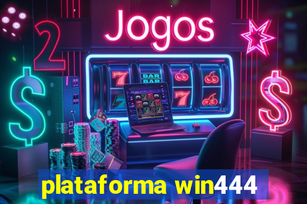 plataforma win444